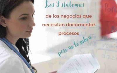 Documentar procesos: 3 síntomas de que lo necesitas