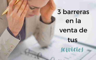 3 barreras en la venta de tus servicios