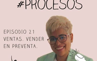 Episodio 21 Ventas. Vender en preventa.
